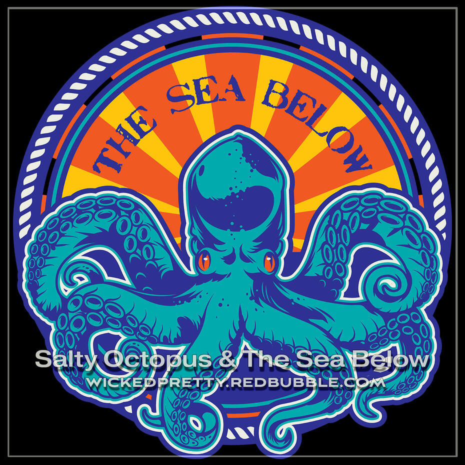 Salty Octopus &amp; The Sea Below