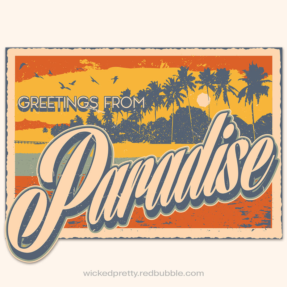 Greetings from Paradise!