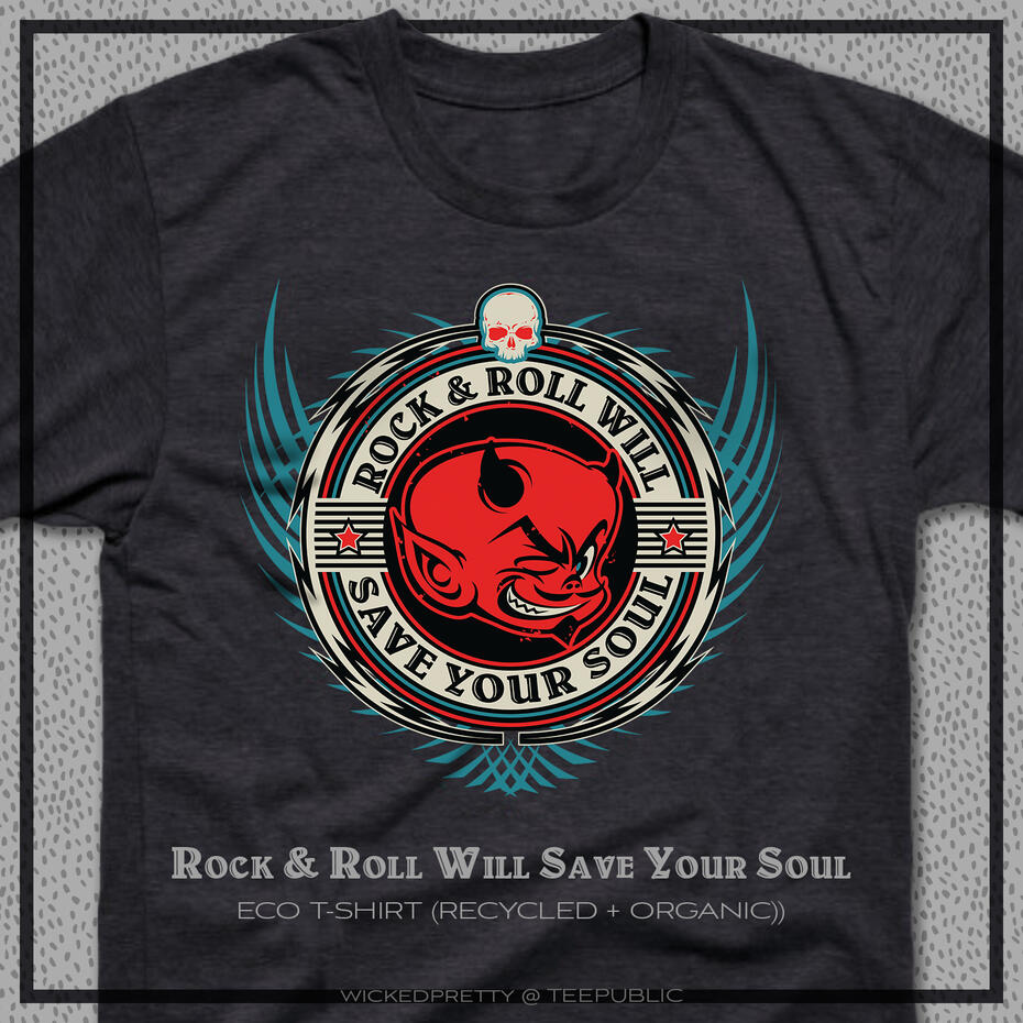Rock &amp; Roll Will Save Your Soul Eco T-Shirt
