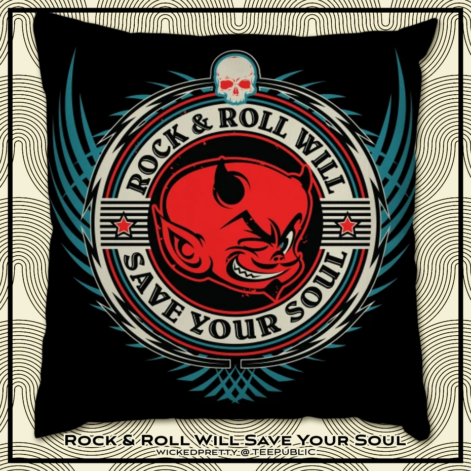 Rock &amp; Roll Will Save Your Soul Pillow