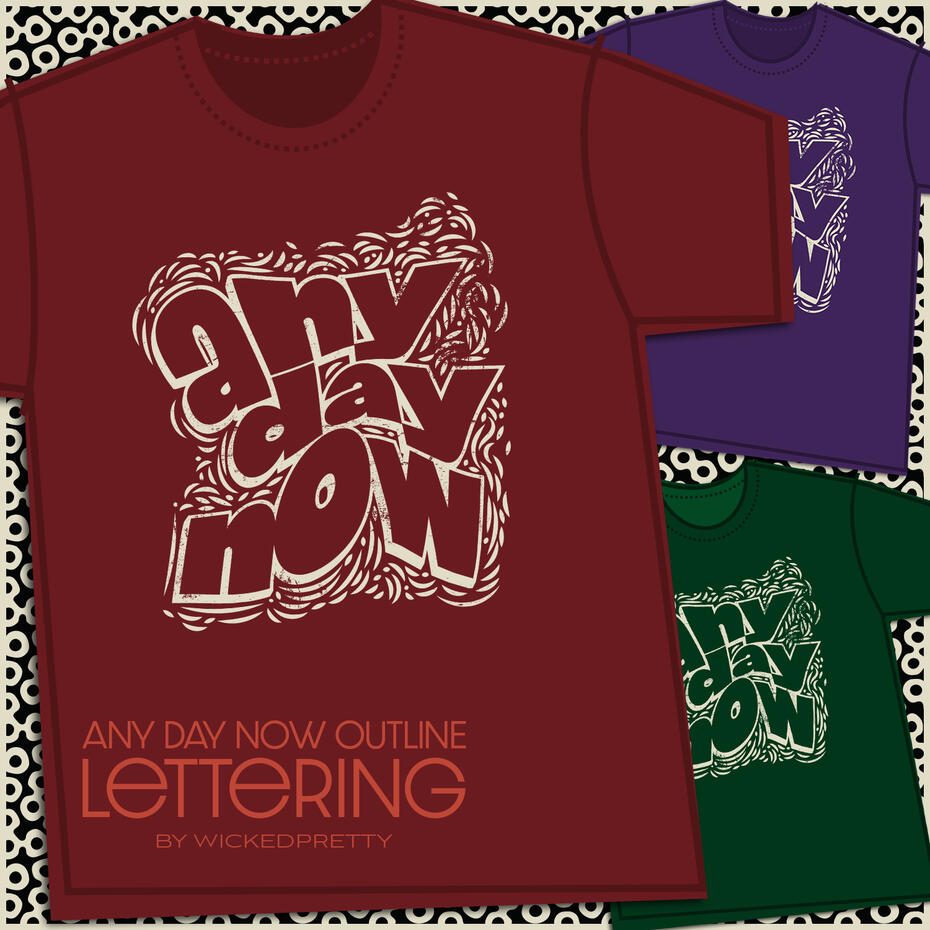 Any Day Now-Outline Lettering