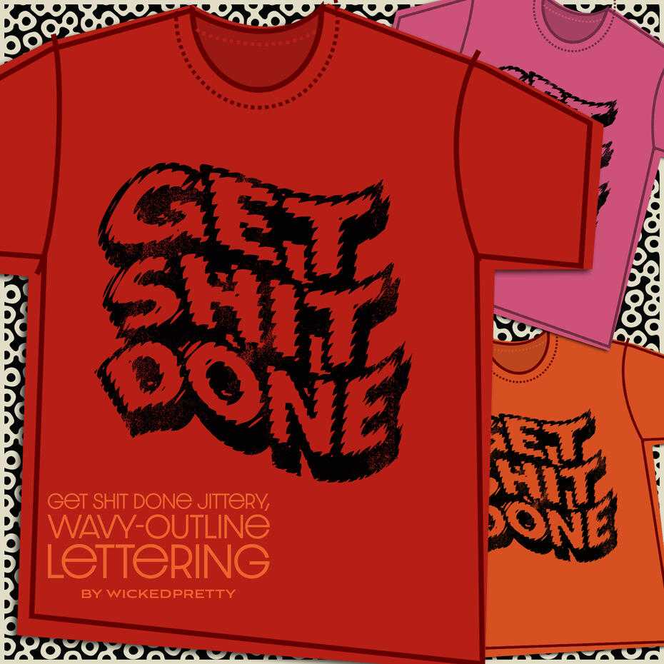 Get Shit Done Jittery, Wavy-Outline Lettering